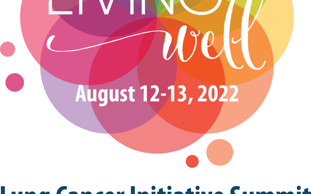 Living Well:  2022 Lung Cancer Initiative Advocacy Summit